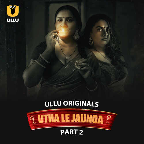 Watch Utha Le Jaunga Ullu Orignal (2025) Online Full Movie Free