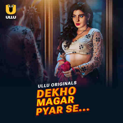 Watch Dekho Magar Pyar Se Ullu Orignal (2025) Online Full Movie Free