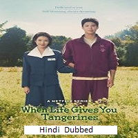 Watch When Life Gives You Tangerines (2025) Online Full Movie Free